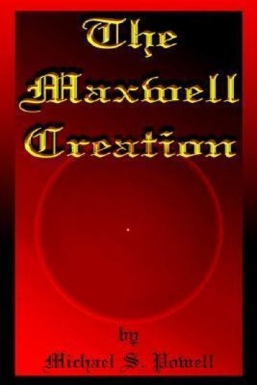 The Maxwell Creation