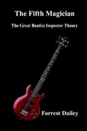 The Fifth Magician: the Great Beatles Impostor Theory