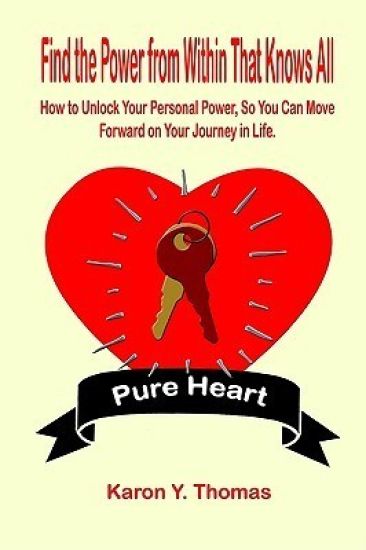 Find the Power from within That Knows All: How to Unlock Your Personal Power, So You Can Move Forward on Your Journey in Life.