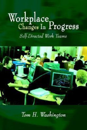 Workplace Changes in Progress: Self-Directed Work Teams