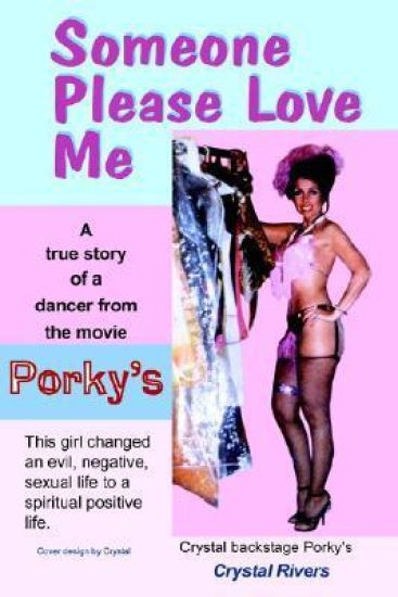 Someone Please Love ME: A True Story of a Dancer from the Movie Porky's.