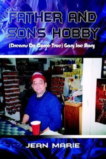 Father and Sons Hobby (dreams Do Come True) Gary Joe Story