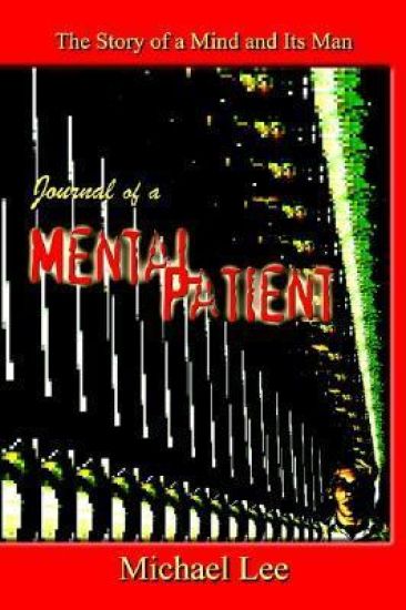 Journal of a Mental Patient: the Story of a Mind and Its Man