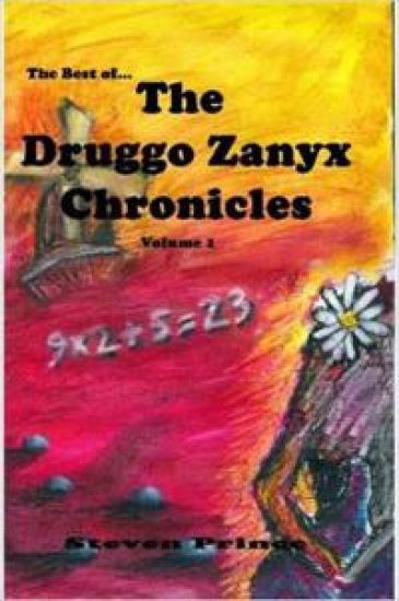 The Best of the Druggo Zanyx Chronicles, Volume 1