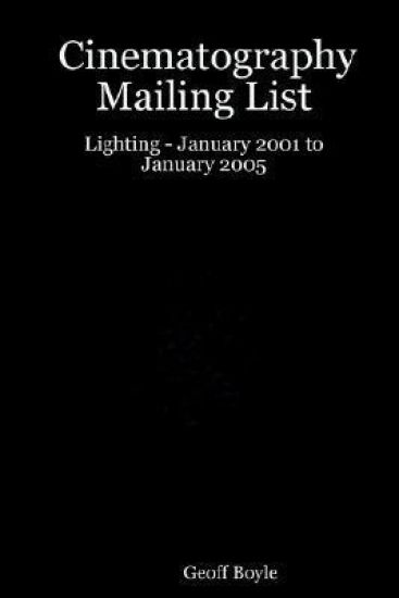 Cinematography Mailing List - Lighting - January 2001 to January 2005