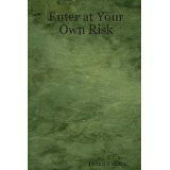 Enter at Your Own Risk