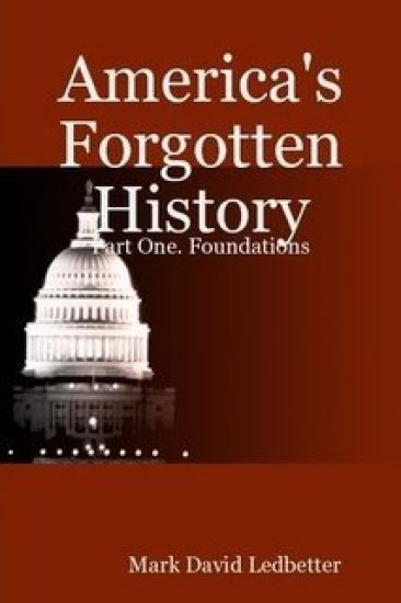 America's Forgotten History: Part One. Foundations
