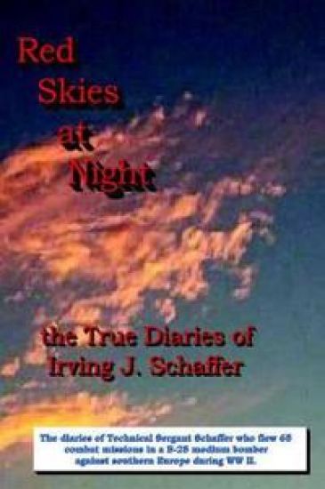 Red Skies At Night, The True Diaries of Irving J. Schaffer