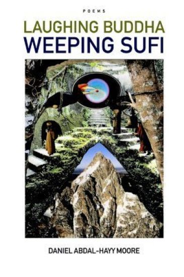 Laughing Buddha Weeping Sufi / Poems