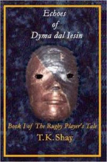 Echoes of Dyma Dal Iesin: Book I of The Rugby Player's Tale