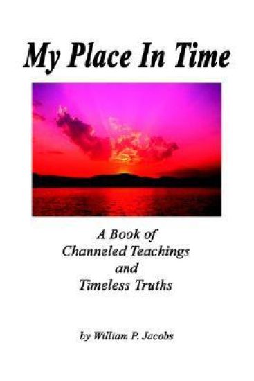 My Place In Time - A Book of Channeled Teachings and Timeless Truths