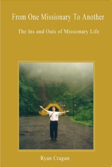 From One Missionary To Another: The Ins and Outs of Missionary Life