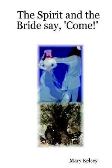 The Spirit and the Bride say, 'Come!'