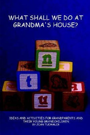 What Shall We Do at Grandma's House?