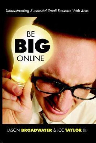 Be Big Online: Understanding Successful Small Business Web Sites