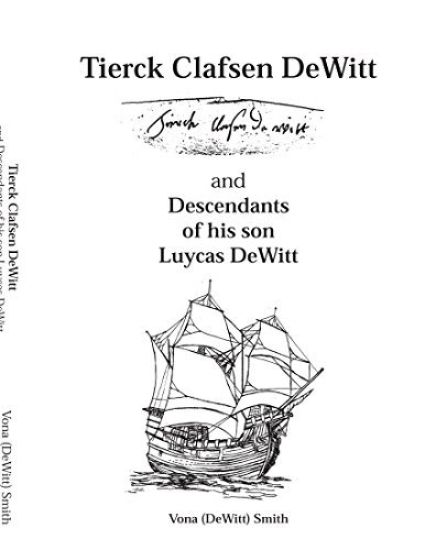 Tierck Clafsen DeWitt and Descendants of His Son Luycas DeWitt