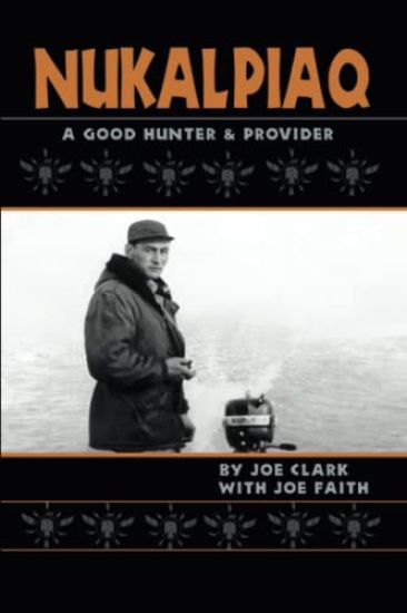 Nukalpiaq (A Good Hunter & Provider)