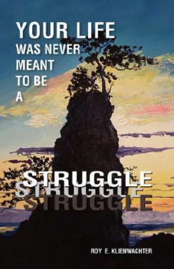 Your Life Was Never Meant to be a Struggle
