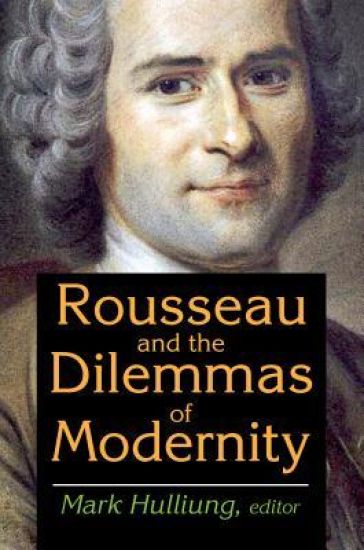 Rousseau and the Dilemmas of Modernity