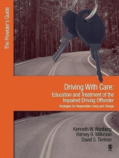 Driving With Care:Education and Treatment of the Impaired Driving Offender-Strategies for Responsible Living