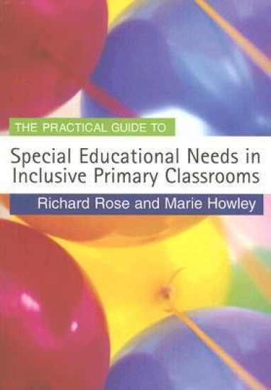 The Practical Guide to Special Educational Needs in Inclusive Primary Classrooms