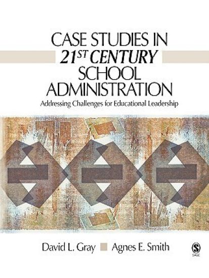 Case Studies in 21st Century School Administration
