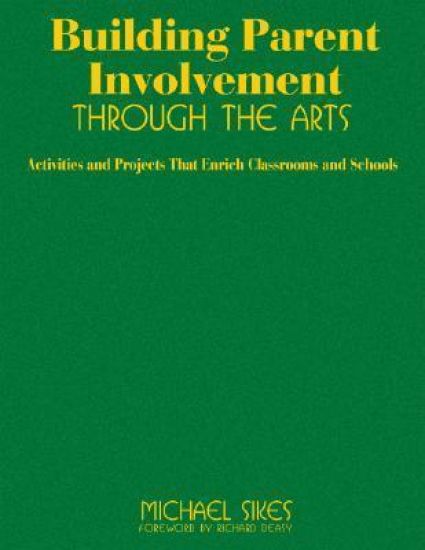 Building Parent Involvement Through the Arts