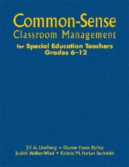 Common-Sense Classroom Management for Special Education Teachers, Grades 6-12