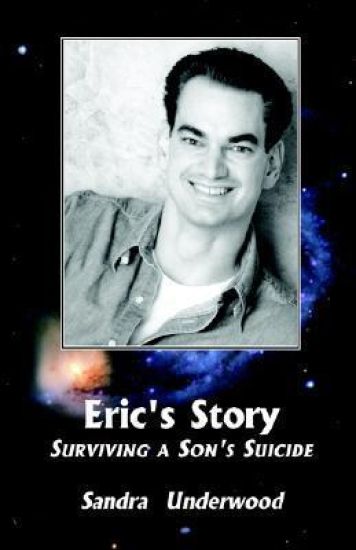 Eric's Story-Surviving A Son's Suicide