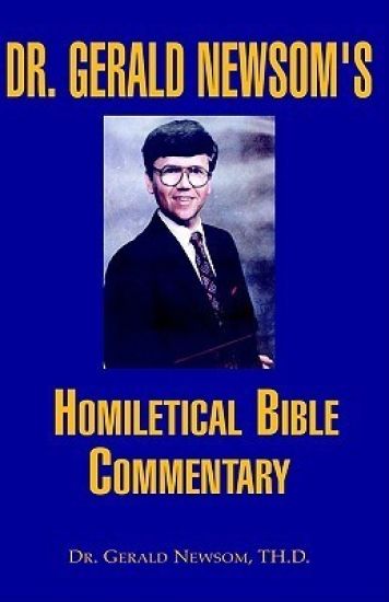 Dr. Gerald Newsom's Homiletical Bible Commentary