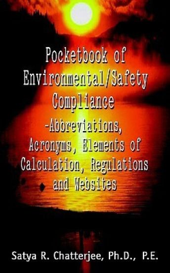 Pocketbook of Environmental/Safety Compliance-Abbreviation, Acronyms, Elements of Calculation, Regulations and Websites