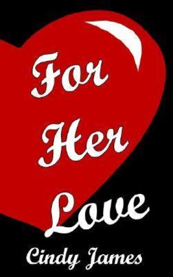 For Her Love