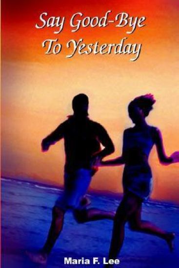 Say Good-bye to Yesterday