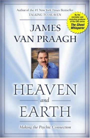 Heaven and Earth: Making the Psychic Connection