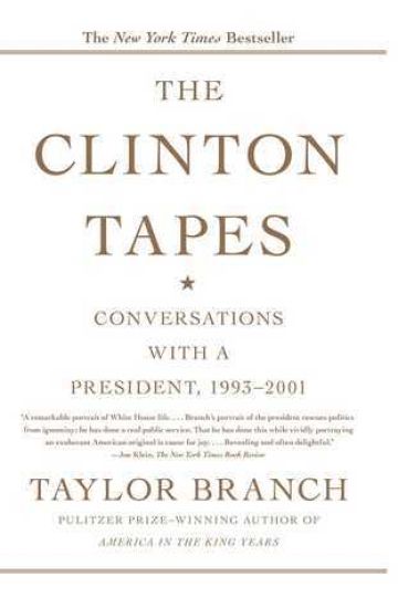The Clinton Tapes: Conversations with a President, 1993-2001