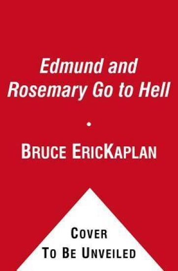 Edmund and Rosemary Go to Hell: A Story We All Really Need Now More Than Ever