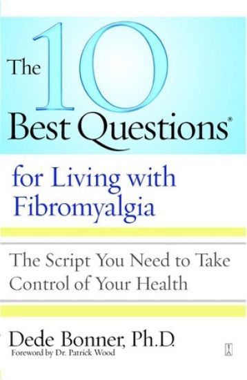 10 Best Questions for Living with Fibromyalgia: The Script You Need to Take Control of Your Health