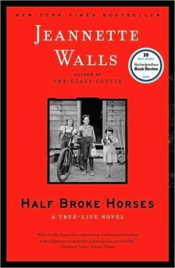 Half Broke Horses: A True-Life Novel