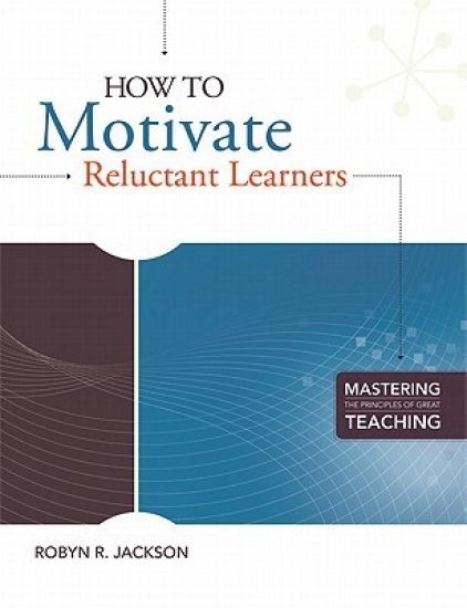 How to Motivate Reluctant Learners
