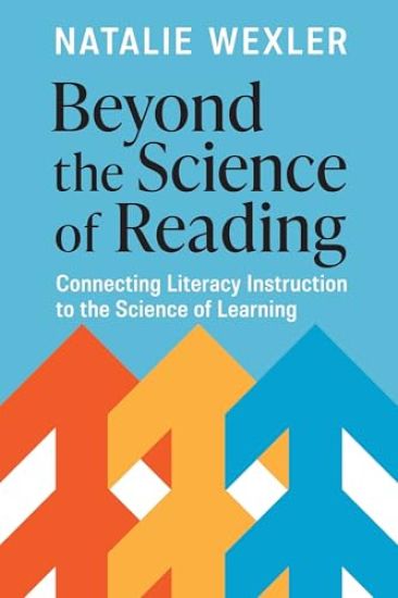 Beyond the Science of Reading: Connecting Literacy Instruction to the Science of Learning
