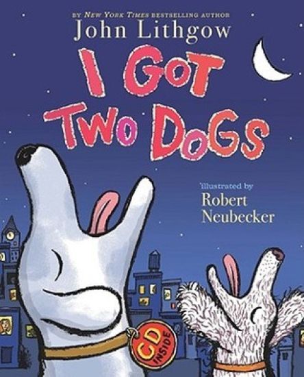 I Got Two Dogs: (Book and CD) [With CD]