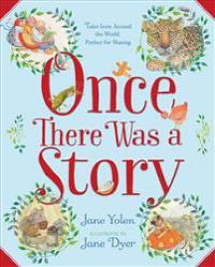 Once There Was a Story: Tales from Around the World, Perfect for Sharing