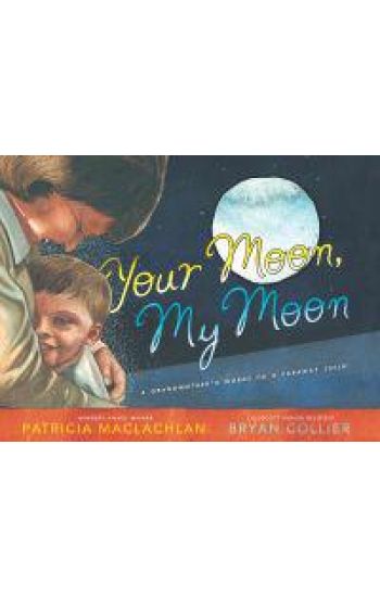 Your Moon, My Moon: A Grandmother's Words to a Faraway Child