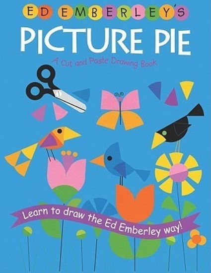 Ed Emberley's Picture Pie: A Cut and Paste Drawing Book