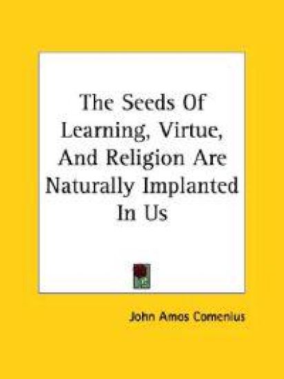The Seeds of Learning, Virtue, and Religion Are Naturally Implanted in Us