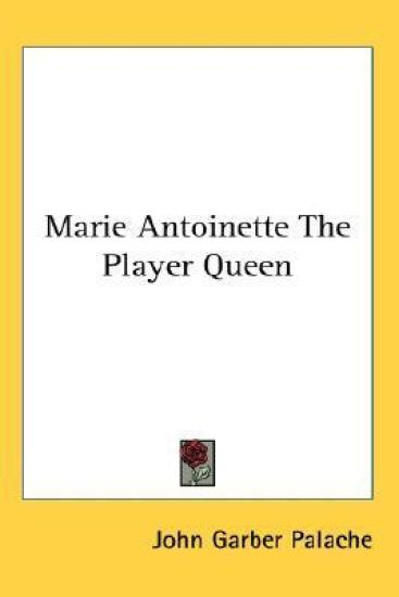 Marie Antoinette The Player Queen