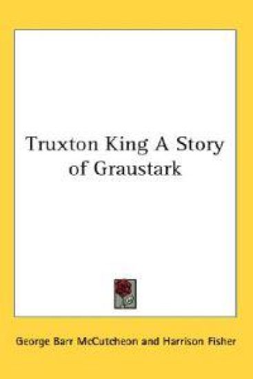 Truxton King A Story of Graustark