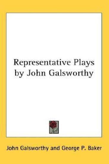 Representative Plays by John Galsworthy
