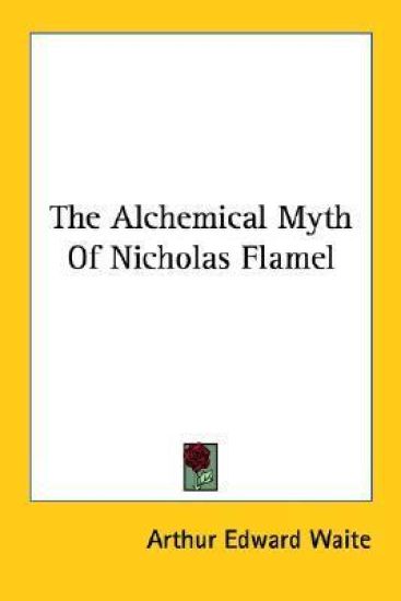 The Alchemical Myth of Nicholas Flamel