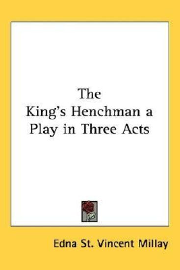 King's Henchman a Play in Three Acts